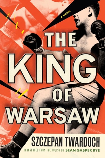 The King of Warsaw, Szczepan Twardoch - Paperback - 9781542044448