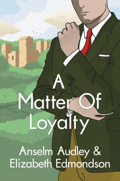 A Matter of Loyalty, Anselm Audley ; Elizabeth Edmondson - Paperback - 9781542046589