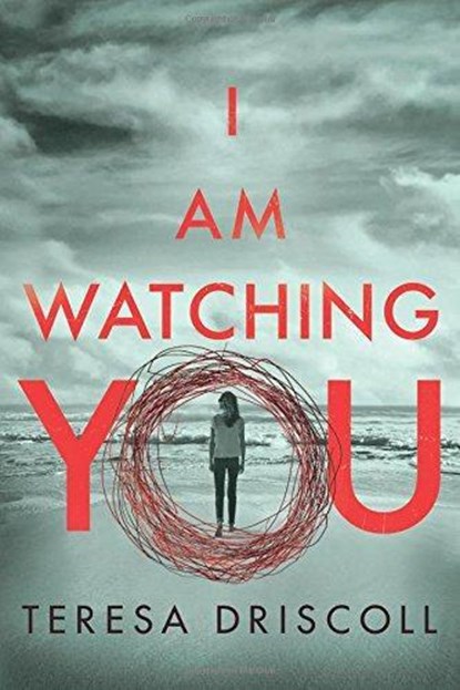 I Am Watching You, Teresa Driscoll - Paperback - 9781542046596
