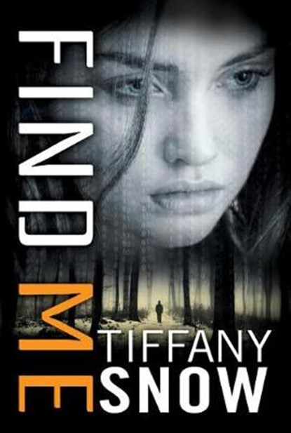 Find Me, Tiffany Snow - Paperback - 9781542047845