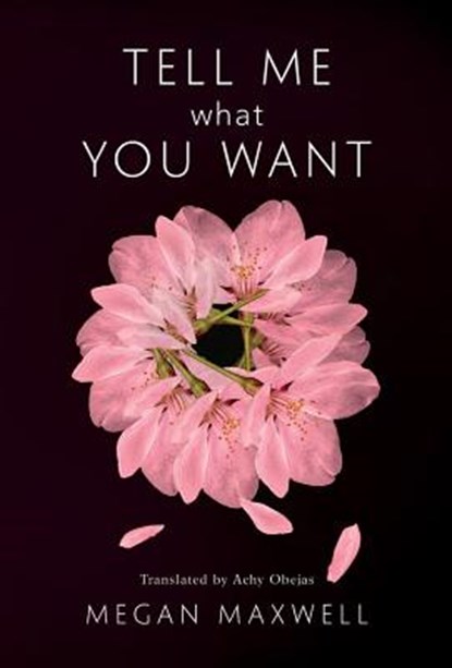 Tell Me What You Want, Megan Maxwell - Paperback - 9781542048569