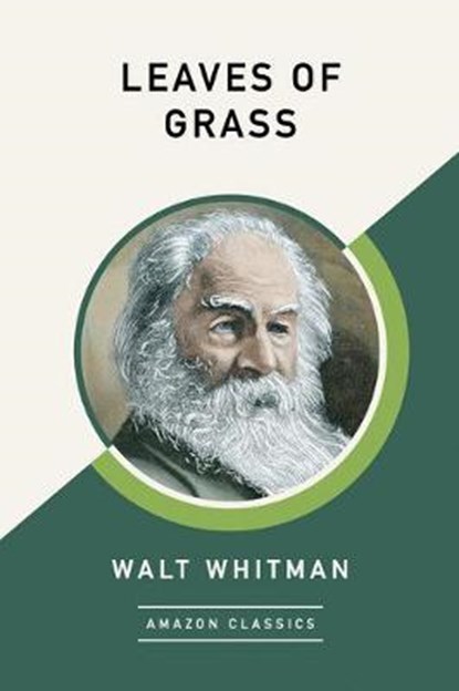 Leaves of Grass (AmazonClassics Edition), Walt Whitman - Paperback - 9781542049078