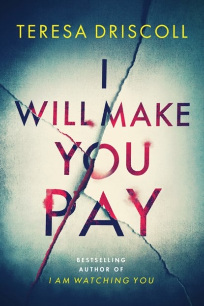 I Will Make You Pay, Teresa Driscoll - Paperback - 9781542092234