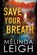 Save Your Breath, Melinda Leigh - Paperback - 9781542092838