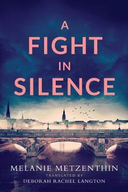 A Fight in Silence, Melanie Metzenthin ; Deborah Rachel Langton - Paperback - 9781542093682