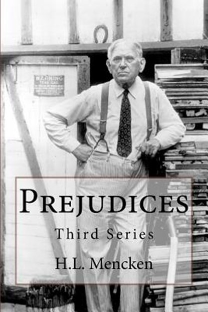 Prejudices: Third Series, H. L. Mencken - Paperback - 9781542339858