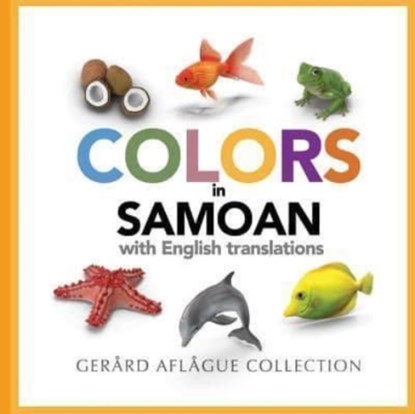 Colors in Samoan with English Translations, Gerard Aflague ; Mary Aflague - Paperback - 9781542372572