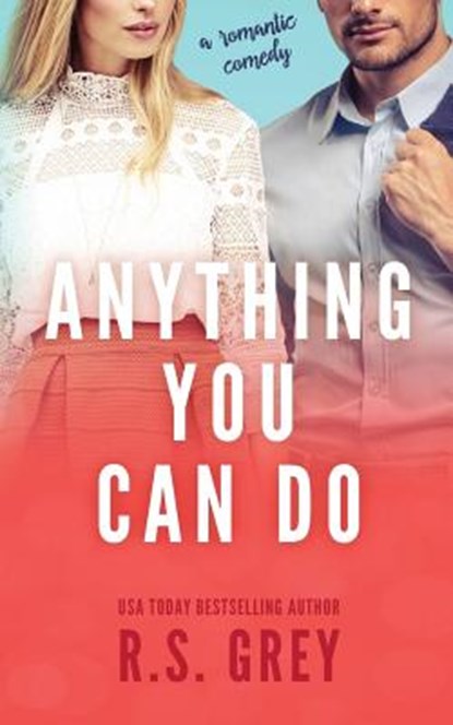 Anything You Can Do, R. S. Grey - Paperback - 9781542402088