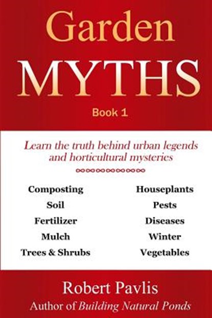 Garden Myths: Book 1, Robert Pavlis - Paperback - 9781542465229
