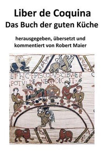 Liber de Coquina - Das Buch der guten Kuche, Robert Maier - Paperback - 9781542486637