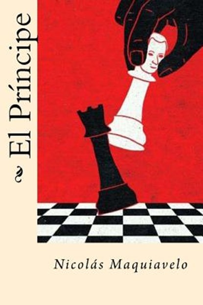 El Principe, Nicolas Maquiavelo - Paperback - 9781542518864