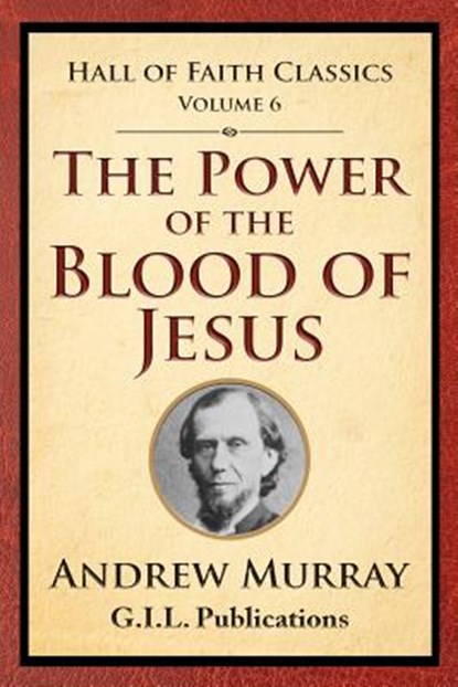 The Power of the Blood of Jesus, Andrew Murray - Paperback - 9781542524902