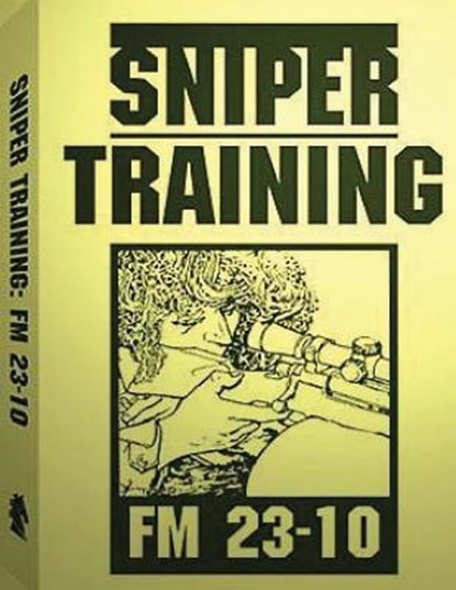 Sniper Training: FM 23-10 .By: U.S. Army, U. S. Army - Paperback - 9781542525602