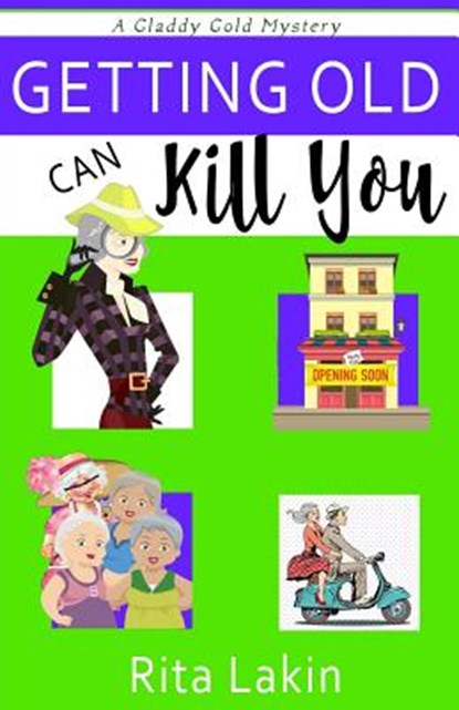 Getting Old Can Kill You, Rita Lakin - Paperback - 9781542548175