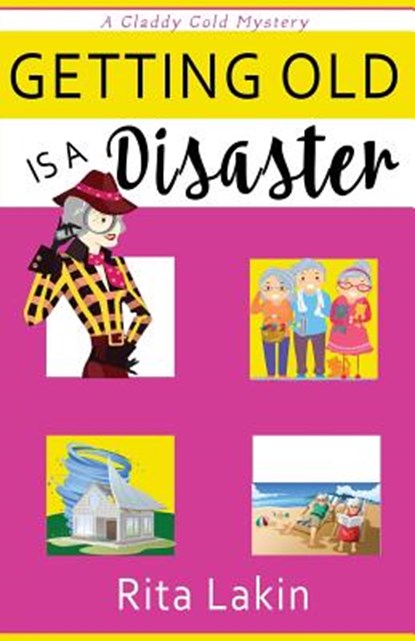 Getting Old is a Disaster, Rita Lakin - Paperback - 9781542548298