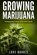Growing Marijuana, Luke Norris - Paperback - 9781542555180