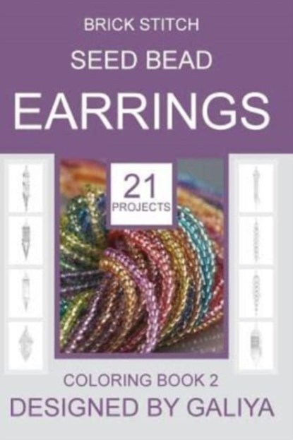 Brick Stitch Seed Bead Earrings. Coloring Book 2, Galiya - Paperback - 9781542610032