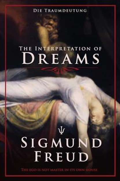 The Interpretation of Dreams: Die Traumdeutung, Sigmund Freud - Paperback - 9781542707121