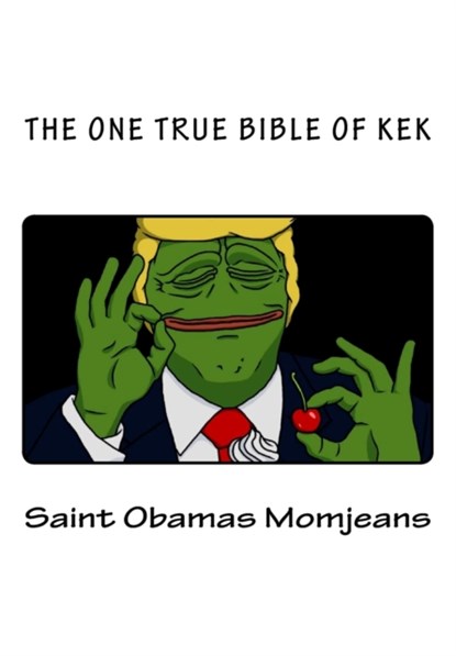 The One True Bible of Kek, Saint Obamas Momjeans - Paperback - 9781542770514