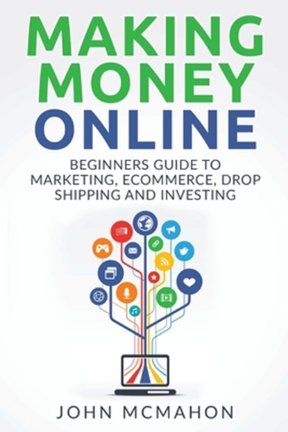 Making Money Online, John McMahon - Paperback - 9781542867054