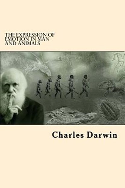 The Expression Of Emotion in Man and Animals, Charles Darwin - Paperback - 9781542868488