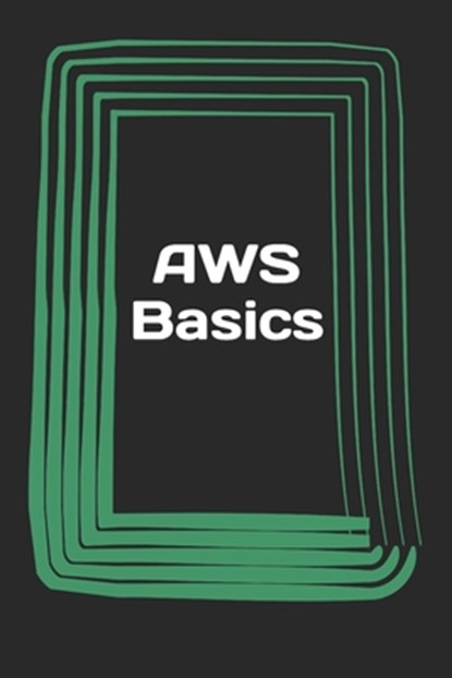AWS Basics: Beginners Guide, Gordon Wong - Paperback - 9781542885751