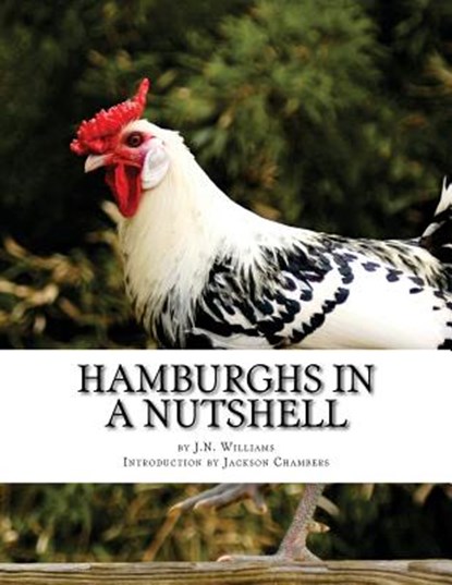 Hamburghs in a Nutshell: Chicken Breeds Book 57, Jackson Chambers - Paperback - 9781542886321