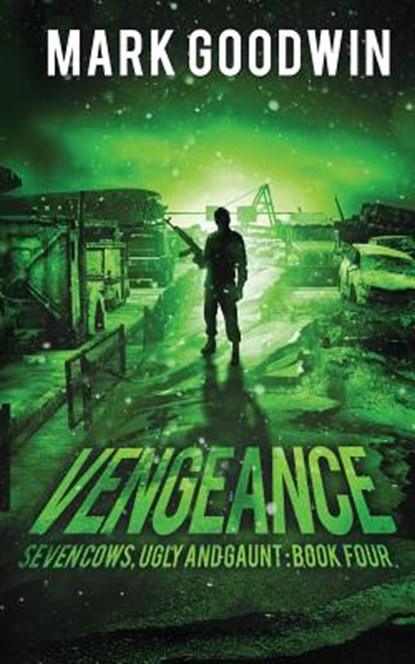 Vengeance: A Post-Apocalyptic, EMP-Survival Thriller, Mark Goodwin - Paperback - 9781543020205