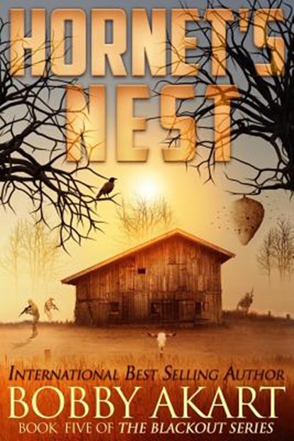 Hornet's Nest: A Post Apocalyptic Emp Survival Fiction Series, Bobby Akart - Paperback - 9781543149739