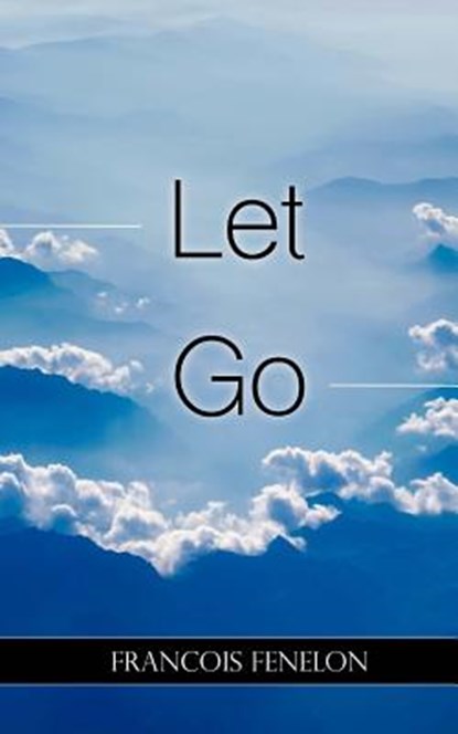 Let Go, Francois Fenelon - Paperback - 9781543154818