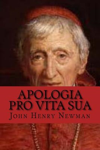 Apologia pro vita sua (English Edition), Cardinal John Henry Newman - Paperback - 9781543155334