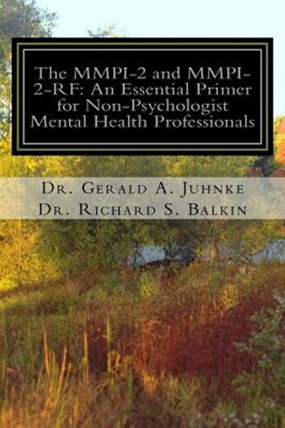 The MMPI-2 and MMPI-2-RF: An Essential Primer for Nonpsychologist Mental Health Professionals, Richard S. Balkin Ph. D. - Paperback - 9781543184310