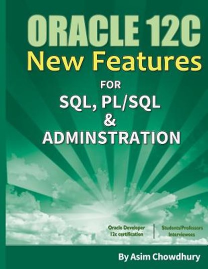 ORACLE 12C NEW FEATURES, Asim Chowdhury - Paperback - 9781543265934