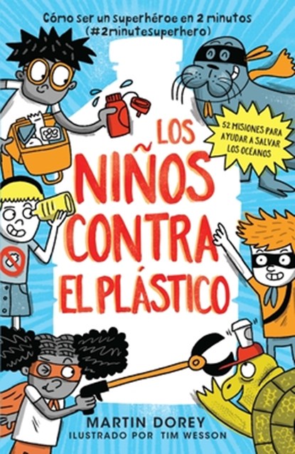 Los Niños Contra El Plástico, Martin Dorey - Paperback - 9781543356540