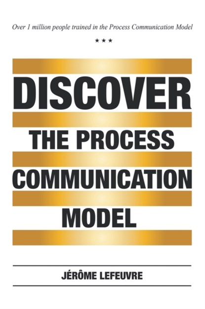 Discover the Process Communication Model(R), Jerome Lefeuvre - Paperback - 9781543417319
