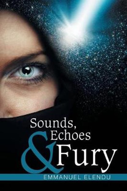 Sounds, Echoes & Fury, Emmanuel Elendu - Overig - 9781543440461