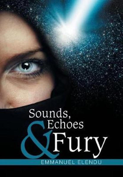 Sounds, Echoes & Fury, Emmanuel Elendu - Overig - 9781543440478