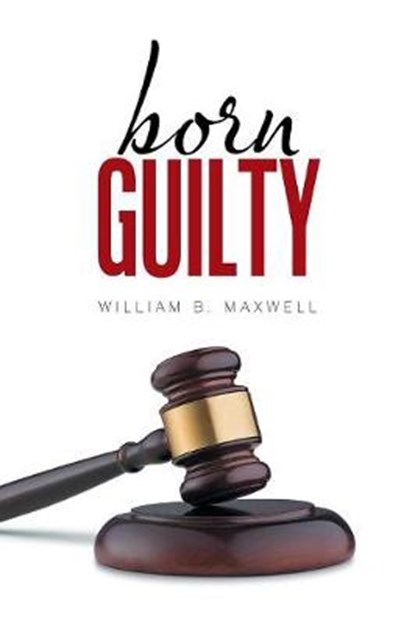 Born Guilty, MAXWELL,  William B. - Paperback - 9781543448962