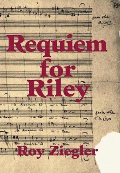 Requiem for Riley, Roy Ziegler - Overig - 9781543457155