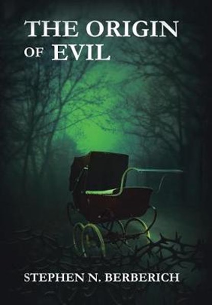 The Origin of Evil, BERBERICH,  Stephen N. - Gebonden - 9781543458251