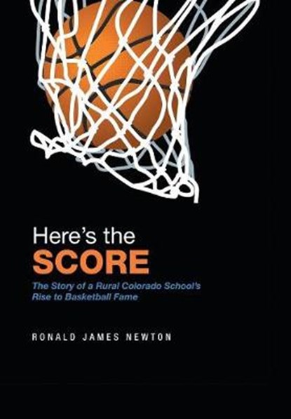 Here's the Score, Ronald James Newton - Overig - 9781543469646