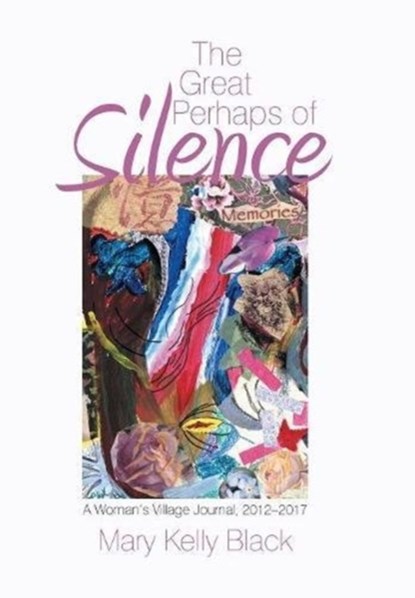 The Great Perhaps of Silence, Mary Kelly Black - Gebonden - 9781543472578