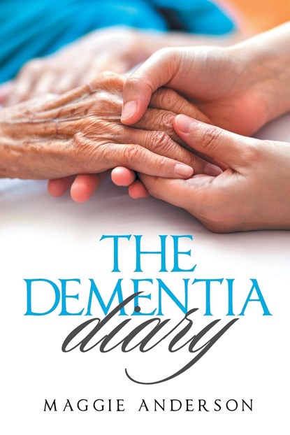 The Dementia Diary, Maggie Anderson - Paperback - 9781543480870
