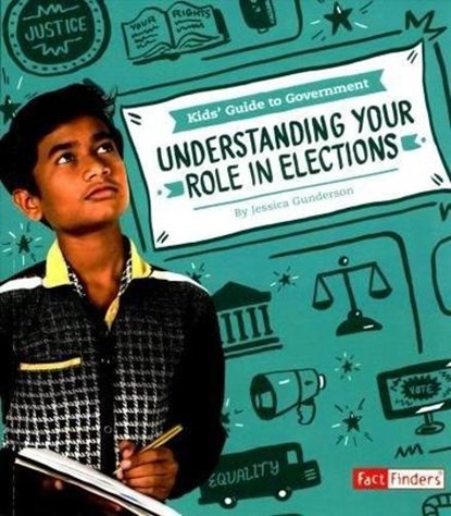Understanding Your Role in Elections, Jessica Gunderson - Paperback - 9781543503227