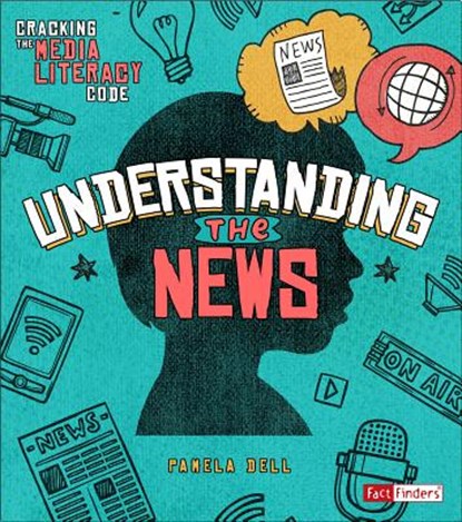 Understanding the News, Pamela Dell - Paperback - 9781543527124