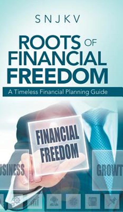 Roots of Financial Freedom, Snjkv - Gebonden - 9781543705027