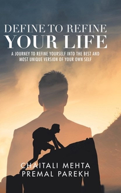 Define to Refine Your Life, Chaitali Mehta ; Premal Parekh - Gebonden - 9781543706437