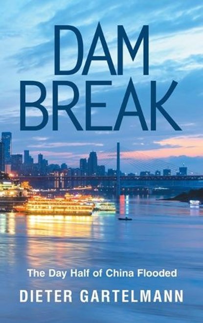 Dam Break, Dieter Gartelmann - Gebonden - 9781543710625