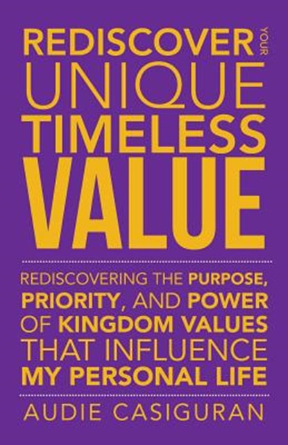 Rediscover Your Unique Timeless Value, Audie Casiguran - Paperback - 9781543743401