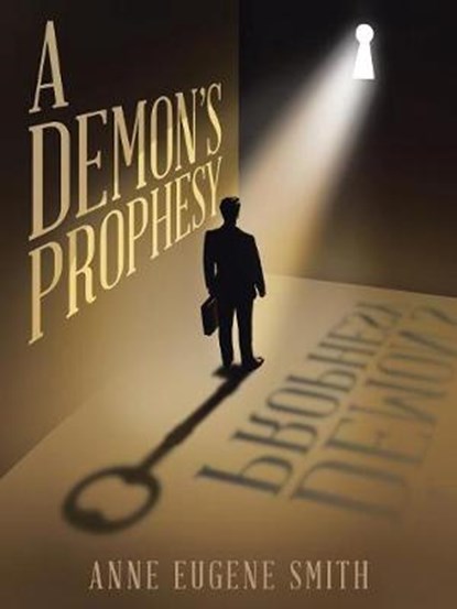 A Demon’s Prophesy, SMITH,  Anne Eugene - Paperback - 9781543743517